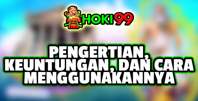 Pengertian, Keuntungan, dan Cara Menggunakannya - Perjudian online adalah salah satu bentuk hiburan yang paling populer di dunia saat ini.