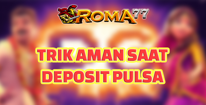 Trik aman bermain game slot online dengan deposit pulsa - Sebagian besar pemain judi pemula cenderung memperhitungkan semua
