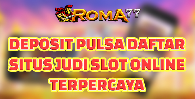 Tips daftar situs judi slot online terpercaya Terbaik - Banyak syarat penting di dalam situs judi deposit pulsa daftar situs judi slot online