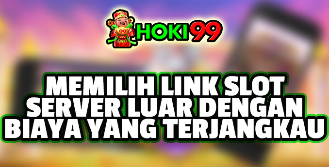 Memilih Link Slot Server Luar dengan Biaya yang Terjangkau - Dalam dunia perjudian online, mesin slot adalah salah satu permainan