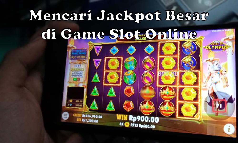 Mencari Jackpot Besar di Game Slot Online - Permainan slot online telah menjadi pilihan populer bagi banyak orang di seluruh dunia