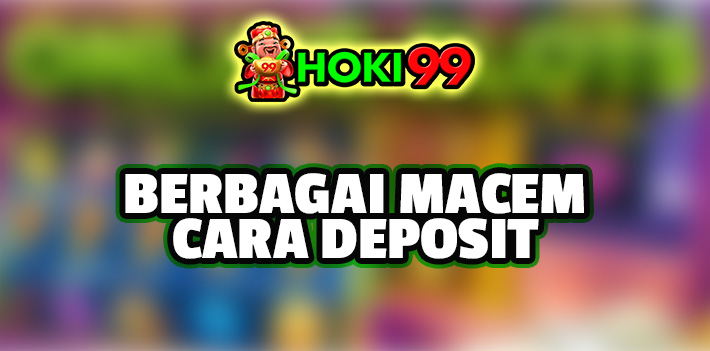 Berbagai Macam Cara untuk Deposit - Perkembangan teknologi dan internet telah memberikan dampak yang signifikan pada industri perjudian