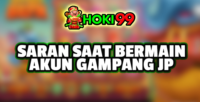 Beberapa Saran untuk Akun Gampang JP - Judi online dengan akun gampang JP menjadi semakin populer di kalangan para pemain