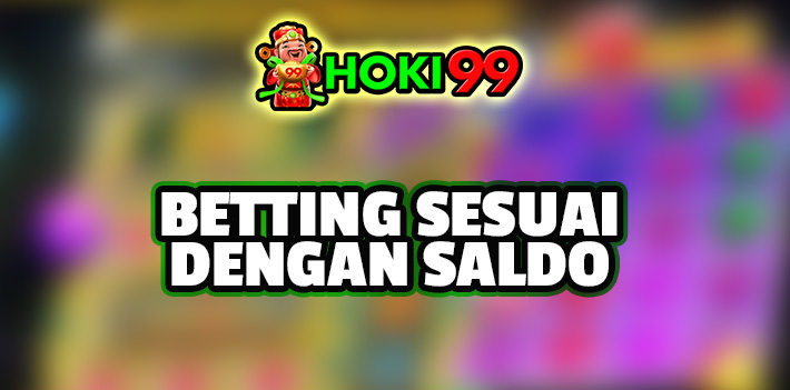 Pilih Betting Sesuai dengan Saldo Anda saat Bermain untuk Mencegah Kalah Cepat - Dalam dunia perjudian, salah satu faktor kunci untuk